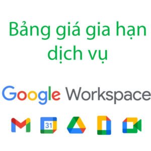 bang gia gia han google workspace
