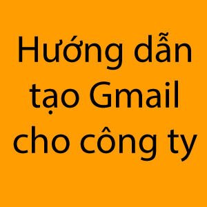 huong dan tao gmail theo ten mien cong ty doanh nghiep