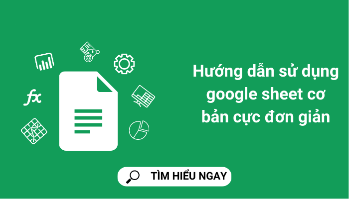 huong dan su dung google sheet