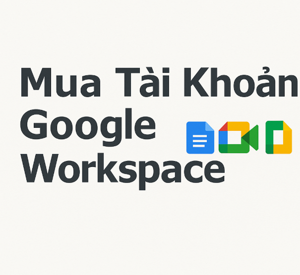 Mua Tài Khoản Google Workspace